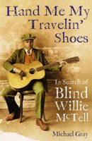 Hand Me My Travelin’ Shoes: In Search of Blind Willie McTell